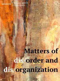 Matters of dis/order and dis/organization
